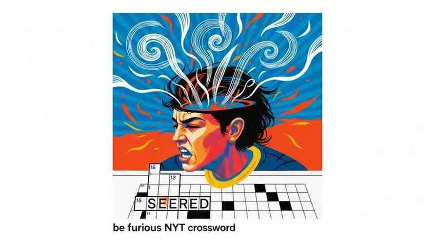 be furious nyt crossword clue