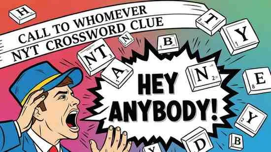 call to whomever nyt crossword clue