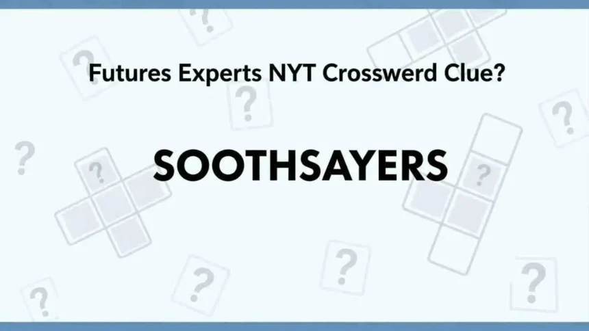Futures Experts NYT Crossword Clue
